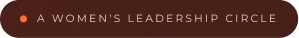 A Women's Leadership Circle